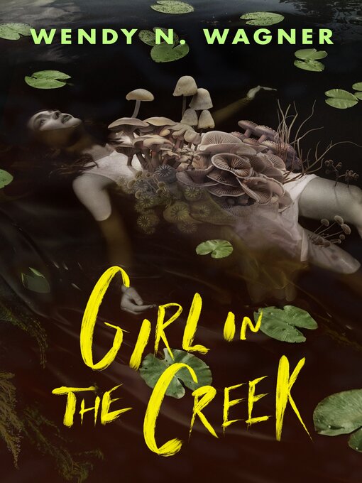 Title details for Girl in the Creek by Wendy N. Wagner - Wait list